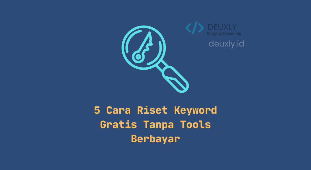 5 Cara Riset Keyword Gratis Tanpa Tools