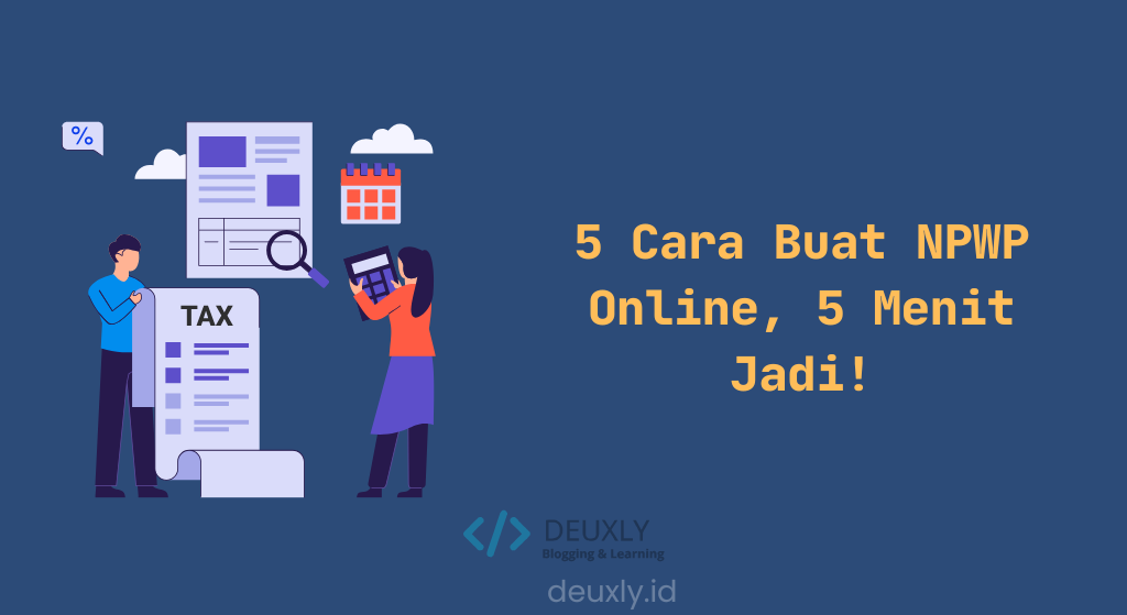 Cara Membuat NPWP Online Daftar Langsung dari HP, 5 Menit Jadi!