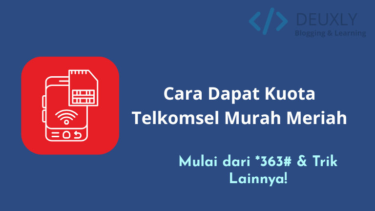 Cara Mendapatkan Kuota Telkomsel Murah Internet Super Ngebut!