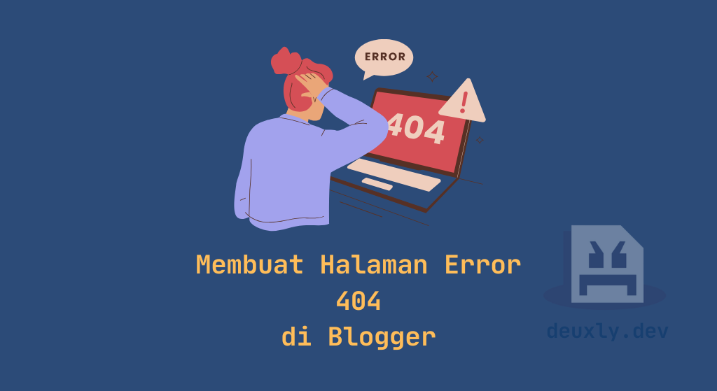 Membuat Halaman Error 404 SEO Friendly Di Blogger